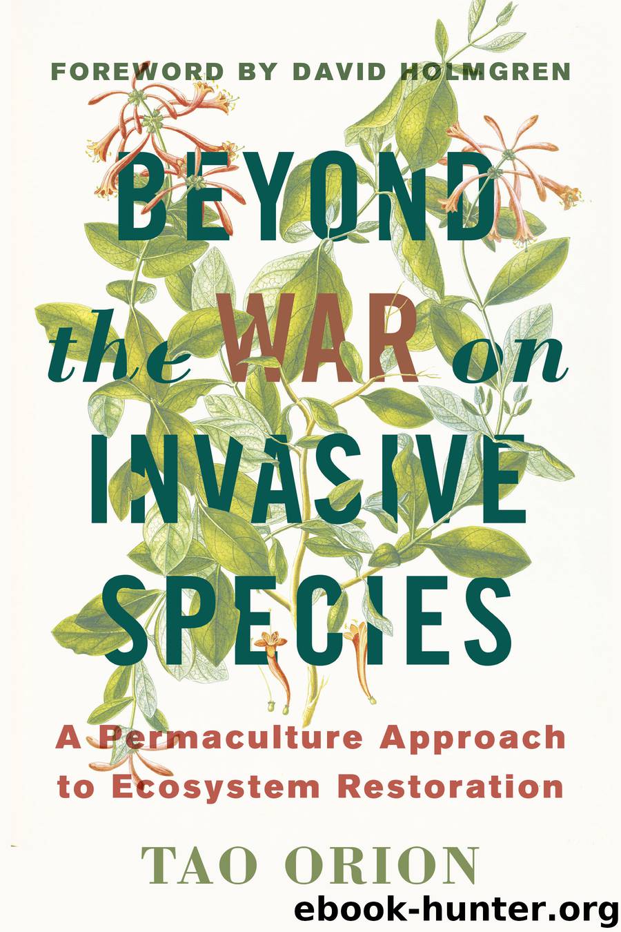 Beyond the War on Invasive Species by Tao Orion