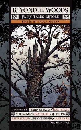 Beyond the Woods: Fairy Tales Retold [S.S. Ant.] by Various (Guran Paula - Ed.)