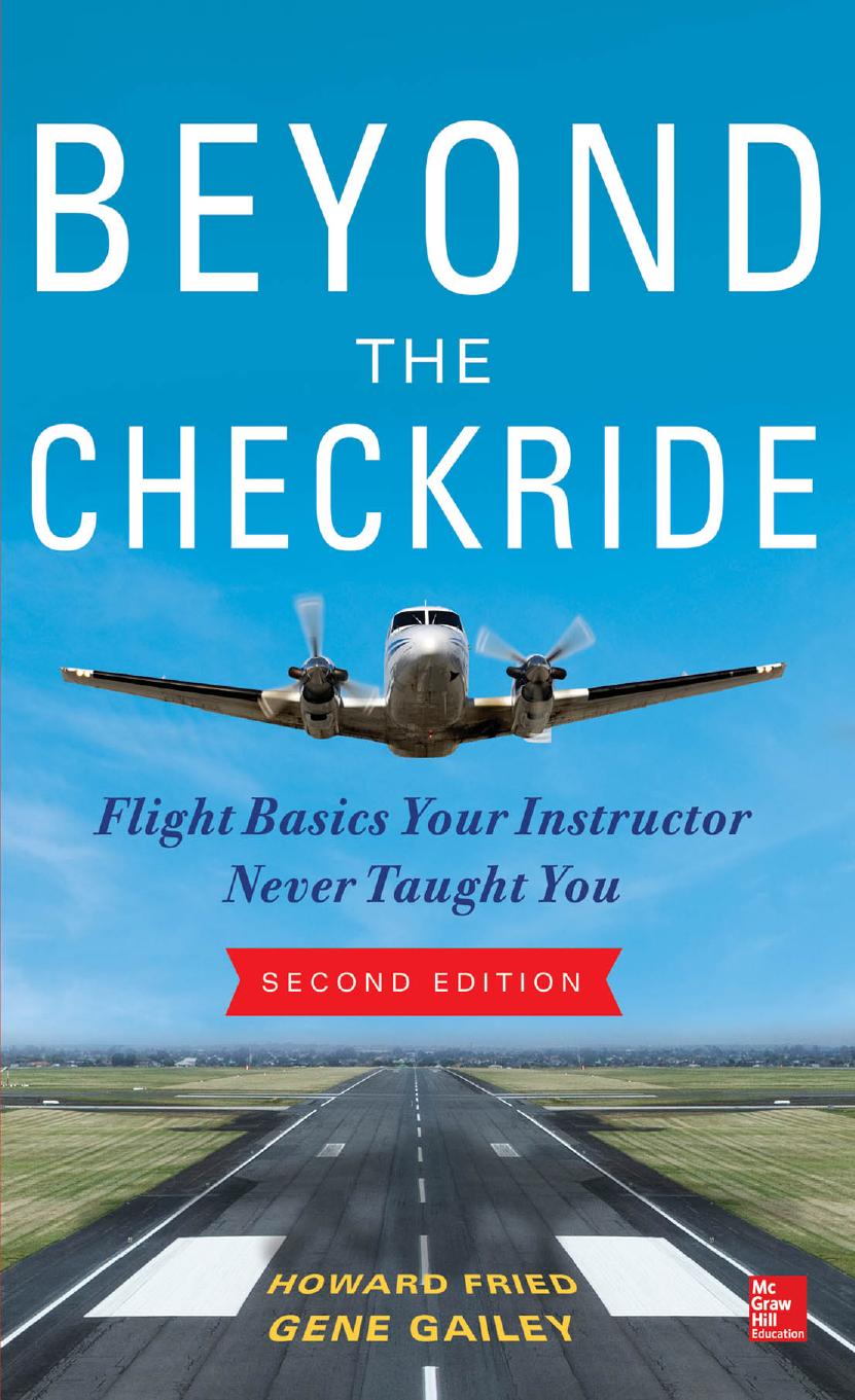 Beyond the checkride: flight basics your instructor never taught you by Fried Howard;Gailey Gene E