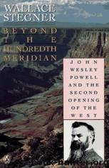 Beyond the hundredth meridian: John Wesley Powell and the second opening of the West by Wallace Earle Stegner