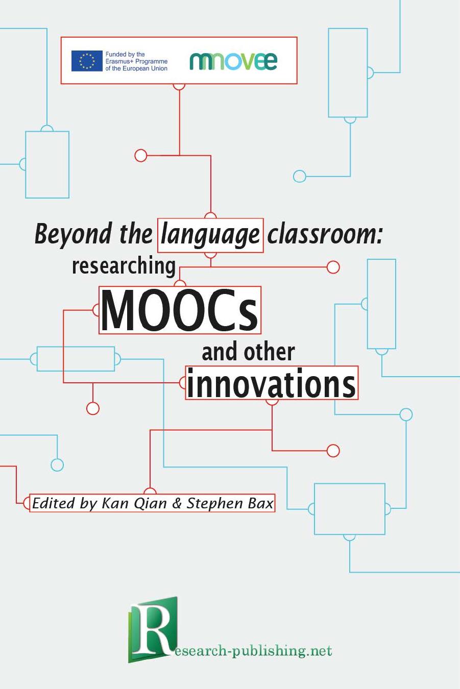 Beyond the language classroom researching MOOCs and other innovations by Kan Qian Stephen Bax