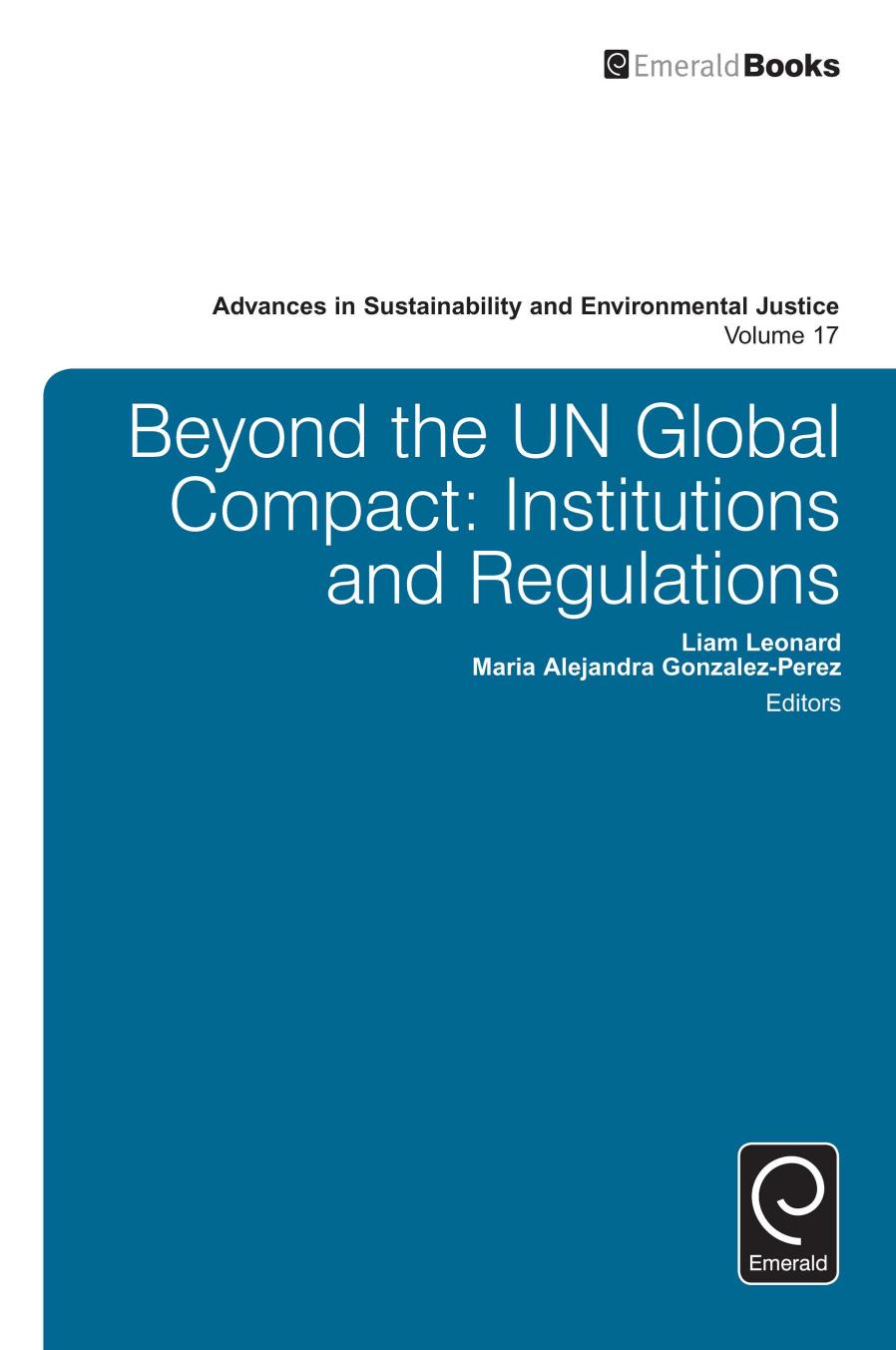 Beyond the un Global Compact : Institutions and Regulations by Liam Leonard; Maria Alejandra Gonzalez-Perez; Maria Alejandra Gonzalez-Perez