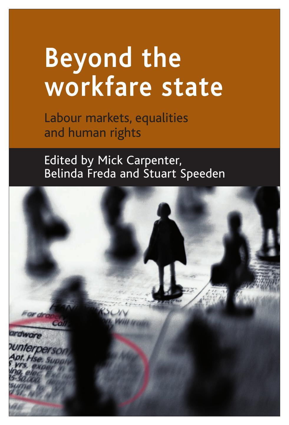 Beyond the workfare state: Labour markets, equalities and human rights by Mick Carpenter Stuart Speeden Belinda Freda