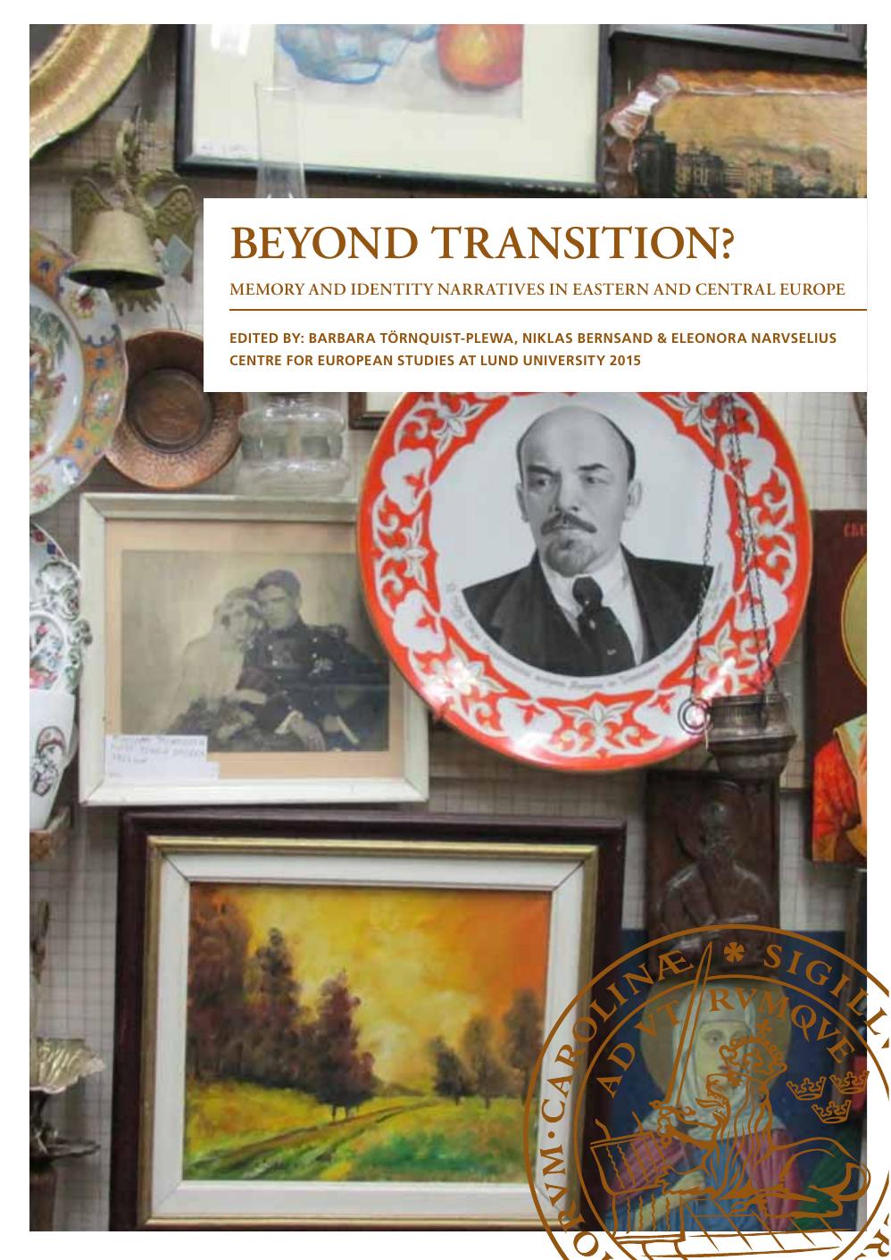 Beyond transition? : memory and identity narratives in Eastern and Central Europe by Bernsand Niklas; Narvselius Eleonora; Törnquist-Plewa Barbara (eds.)