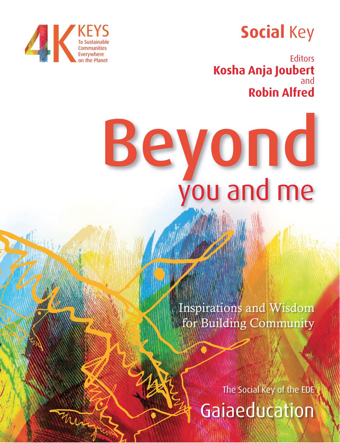 Beyond you and me: Inspirations and wisdom for building community by Joubert K. and Alfred R. (editors)