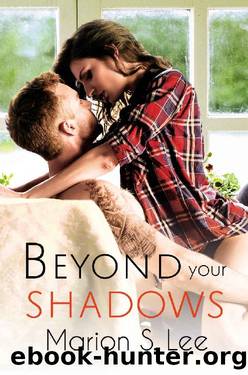 Beyond your shadows by Marion S. Lee