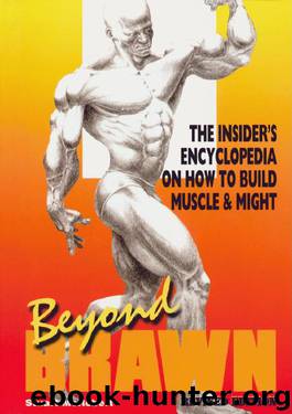 Beyond.Brawn.The.Insiders.Encyclopedia.On.How.To.Build.Muscle.And.Might.Revised.Edition.eBook-EEn by Stuart McRobert