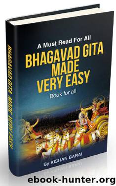 Bhagavad Gita Made Very Easy: Read & Understand Complete Bhagavad Gita in Short Time by Kishan Barai