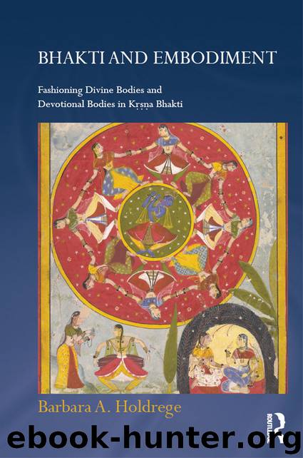Bhakti and Embodiment by Barbara A Holdrege