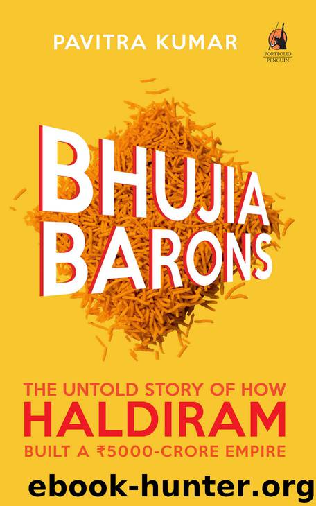 Bhujia Barons: The Untold Story of How Haldiram Built a Rs 5000-crore Empire by Pavitra Kumar