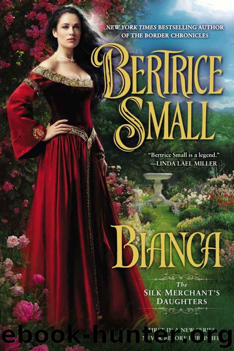 Bianca: The Silk Merchant's Daughters by Small Bertrice