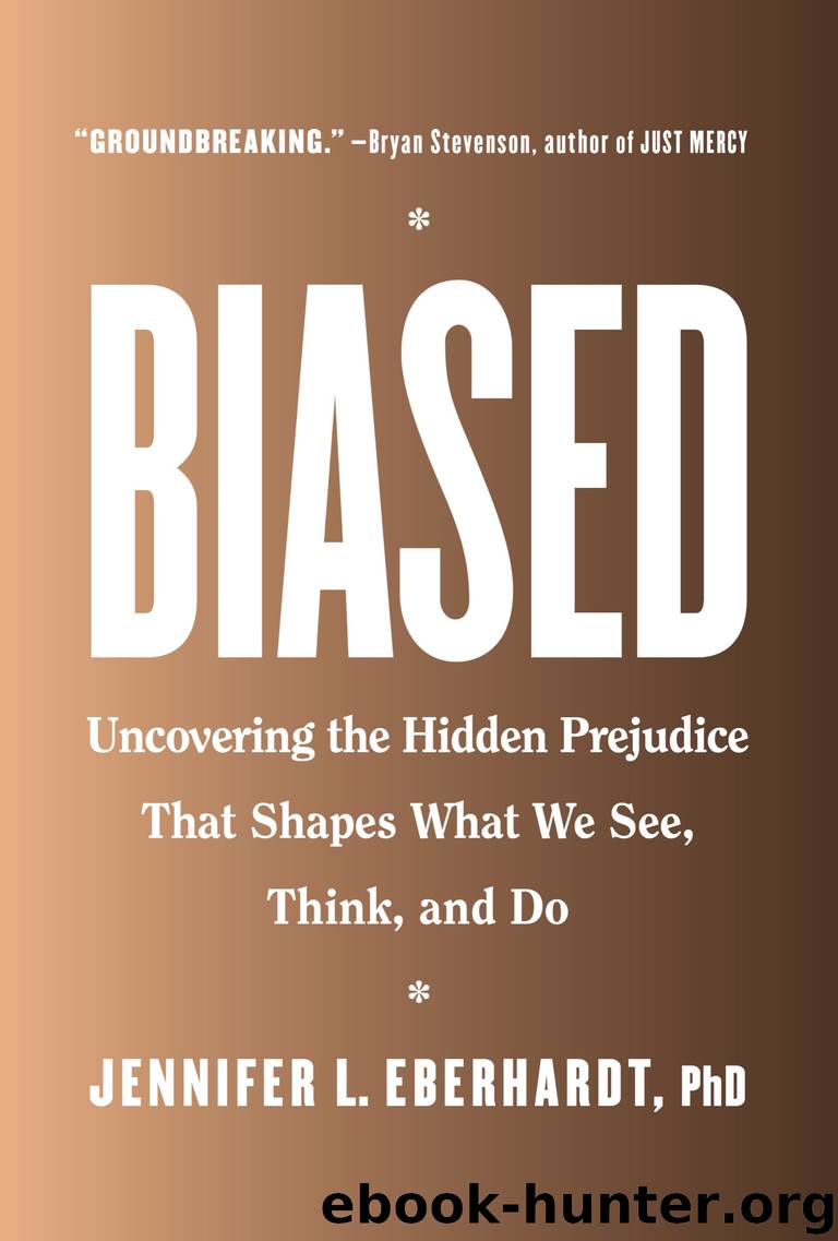Biased by Jennifer L. Eberhardt PhD