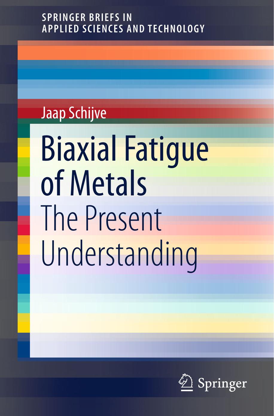 Biaxial Fatigue of Metals by The Present Understanding (2016)