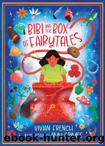 Bibi and the Box of Fairy Tales by Vivian French