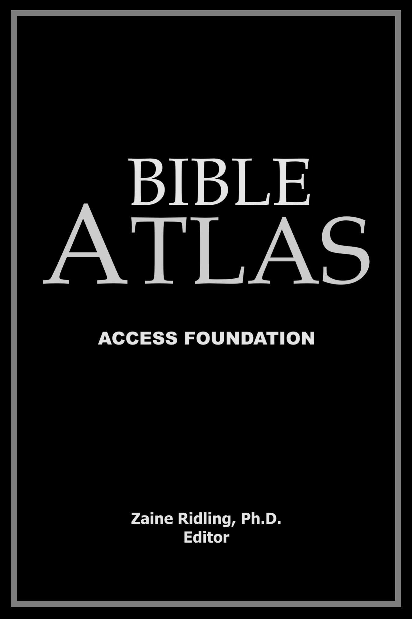Bible Atlas. Access Foundation by Ridling Z