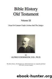 Bible History Old Testament Vol 3 by Alfred Edersheim