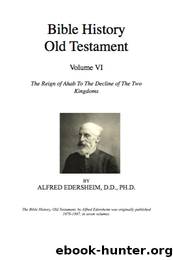 Bible History Old Testament Vol 6 by Alfred Edersheim