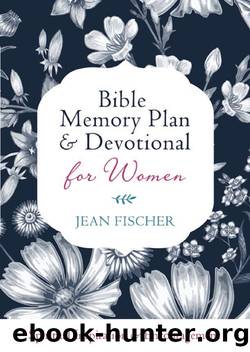 Bible Memory Plan and Devotional for Women by Fischer Jean;