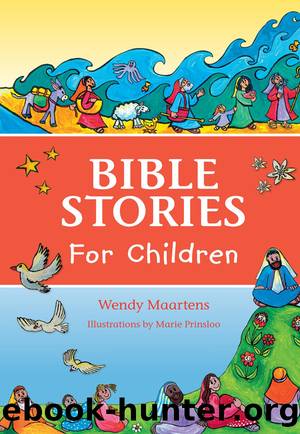 Bible Stories for Children by Wendy Maartens