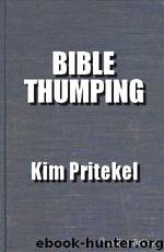 Bible Thumping by Kim Pritekel