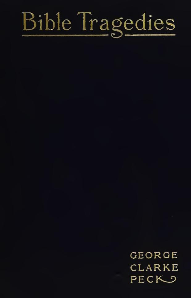 Bible Tragedies by George Clarke Peck