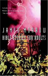Bible stories for adults by James Morrow