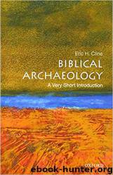 Biblical Archaeology_A Very Short Introduction by Eric H. Cline