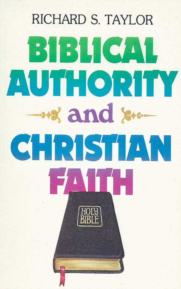 Biblical Authority and Christian Faith by Richard Taylor