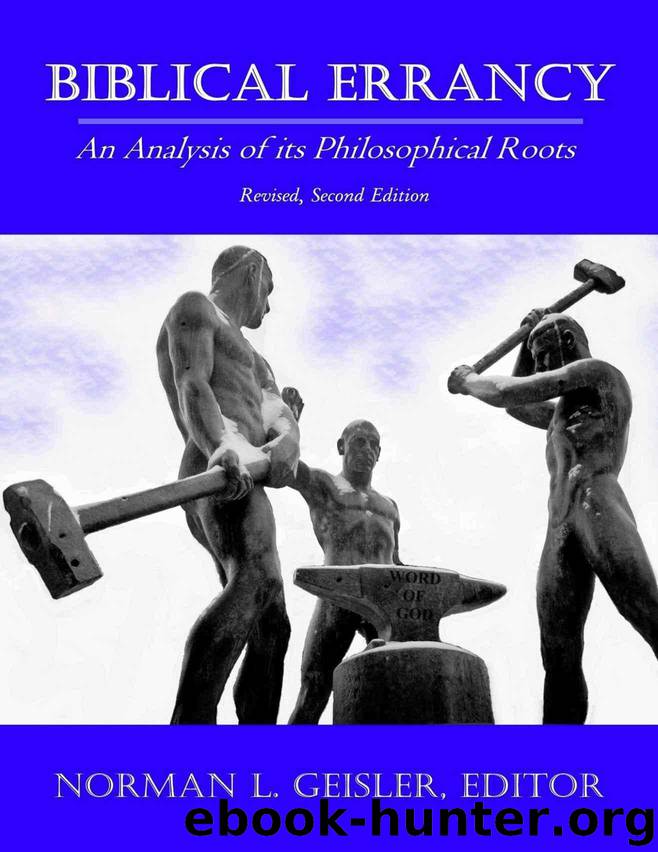 Biblical Errancy: An Analysis of Its Philosophical Roots by Norman L. Geisler