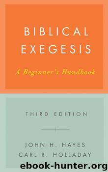 Biblical Exegesis, Third Edition by Hayes John H. & Holladay Carl R