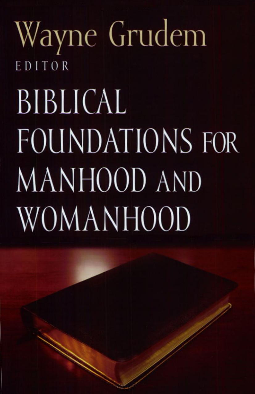 Biblical Foundations for Manhood and Womanhood by Wayne Grudem