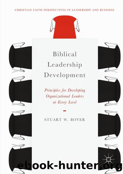 Biblical Leadership Development by Stuart W. Boyer