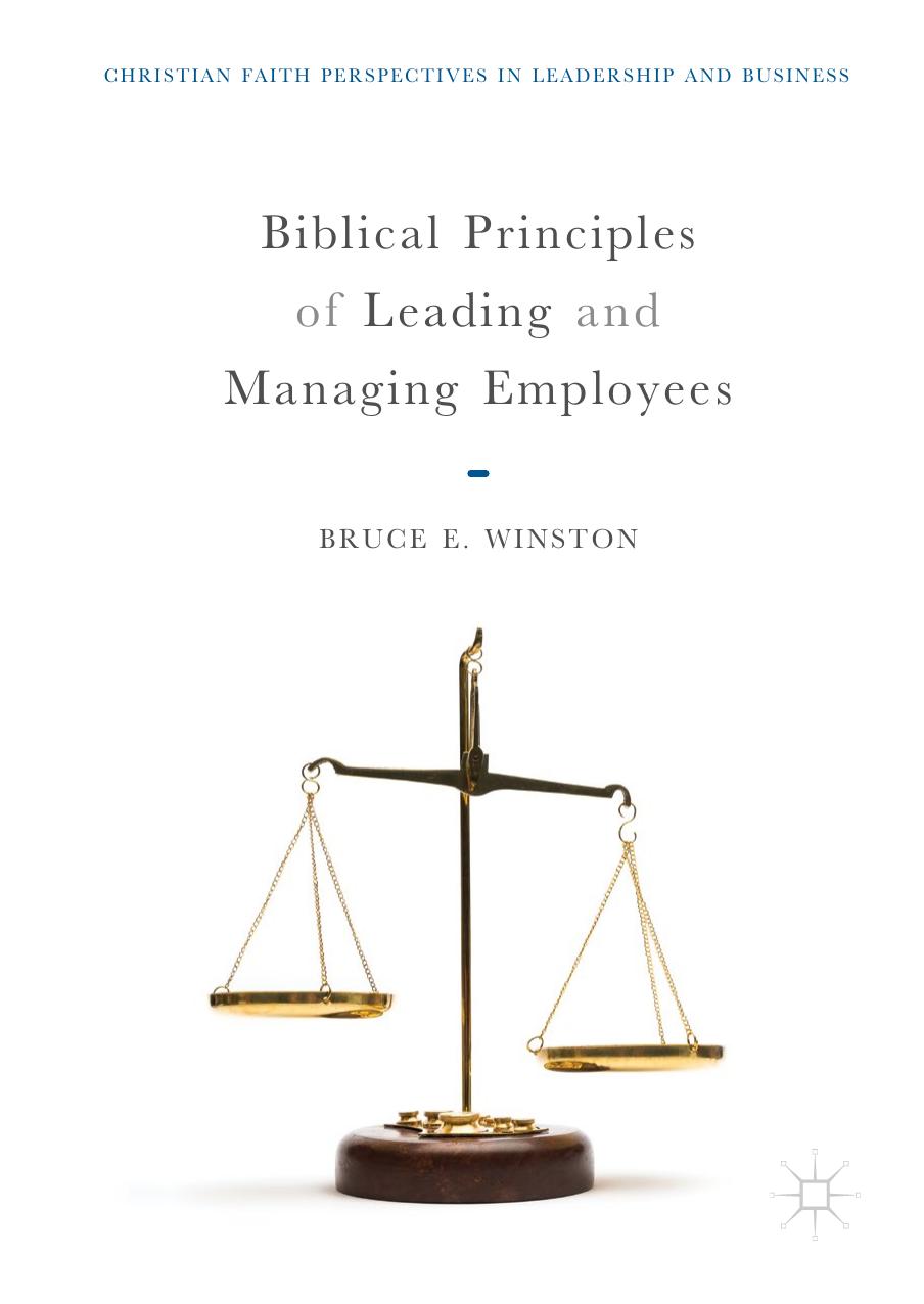 Biblical Principles of Leading and Managing Employees by Bruce E. Winston