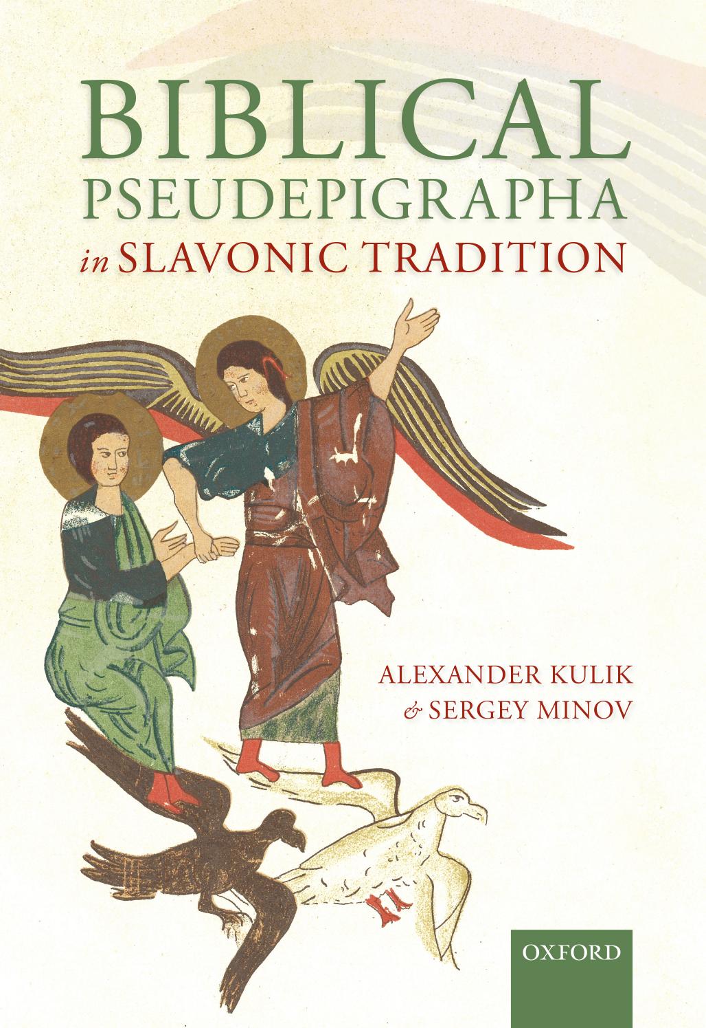 Biblical Pseudepigrapha in Slavonic Tradition by Alexander Kulik Sergey Minov