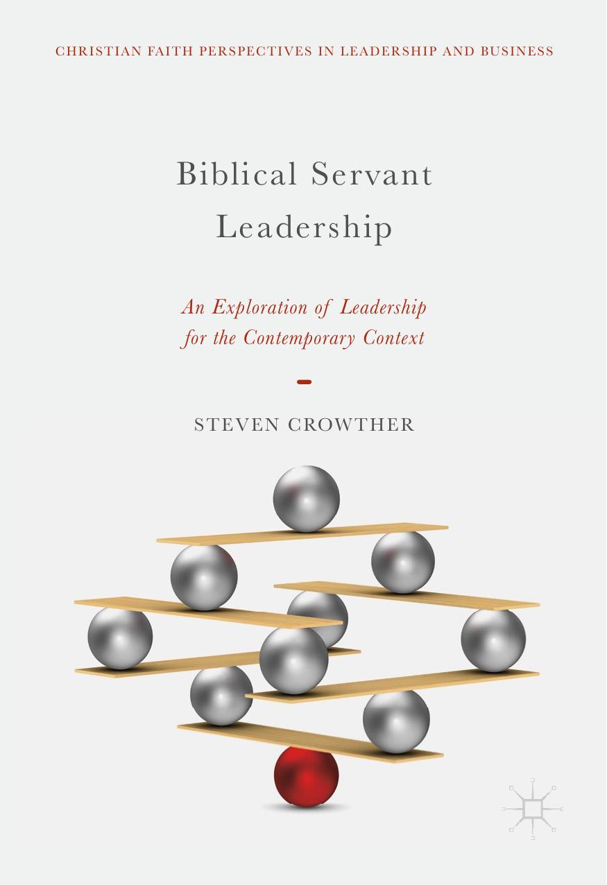 Biblical Servant Leadership by Steven Crowther