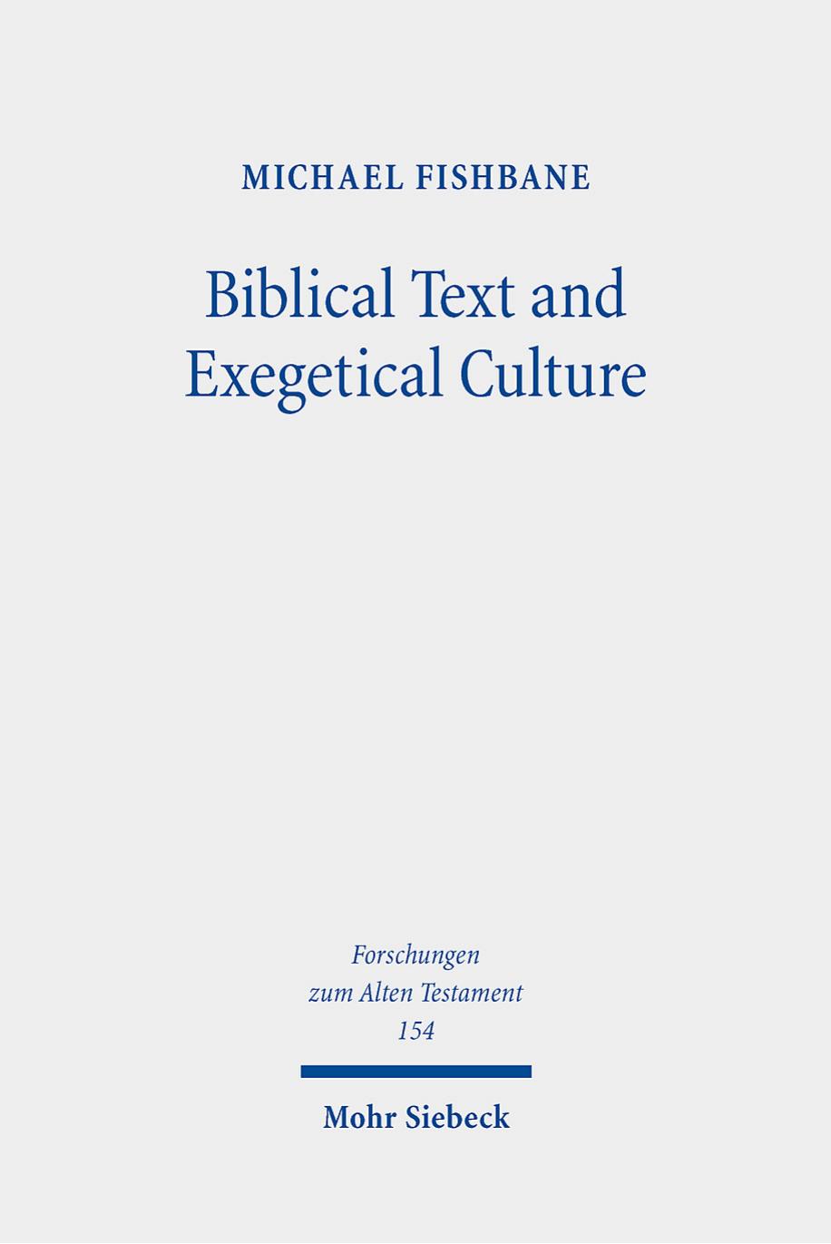 Biblical Text and Exegetical Culture: Collected Essays by Michael Fishbane