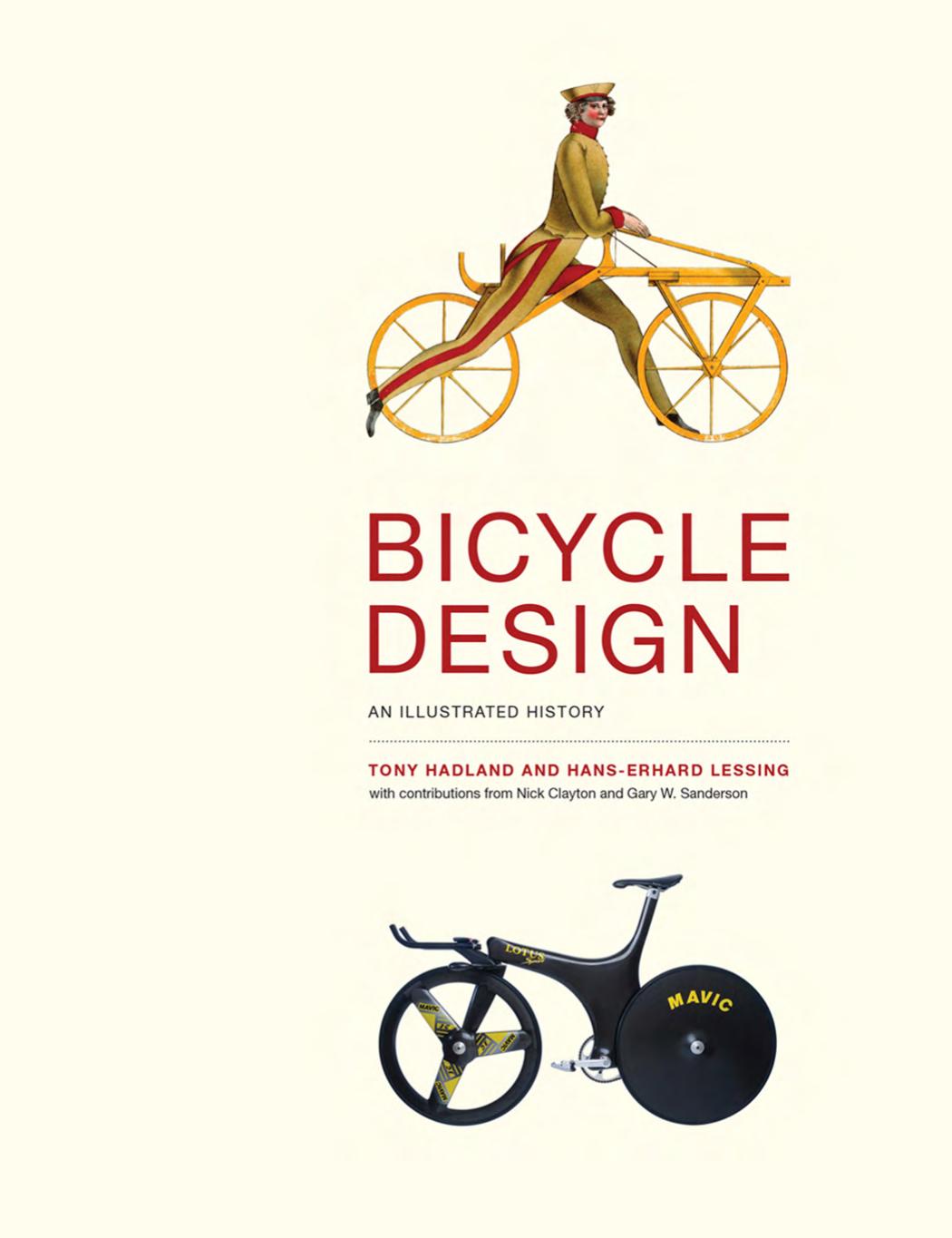 Bicycle Design: An Illustrated History by Tony Hadland Hans-Erhard Lessing