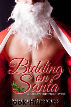 Bidding on Santa (Holiday Heartthrobs Novella Series Book 1) by Annelise Reynolds