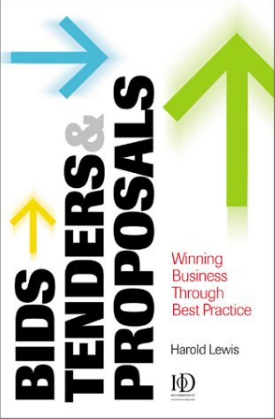 Bids, Tenders, & Proposals: Winning Business Through Best Practice by Harold Lewis