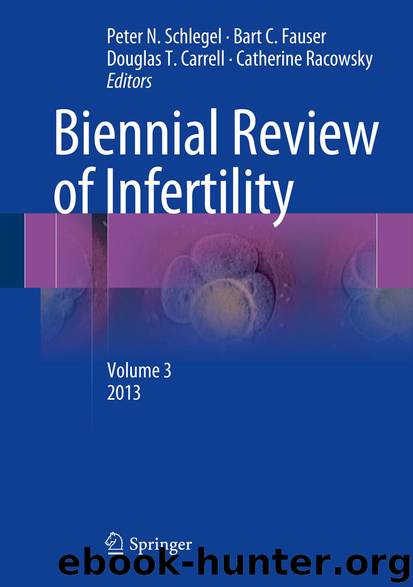 Biennial Review of Infertility by Peter N. Schlegel Bart C. Fauser Douglas T. Carrell & Catherine Racowsky