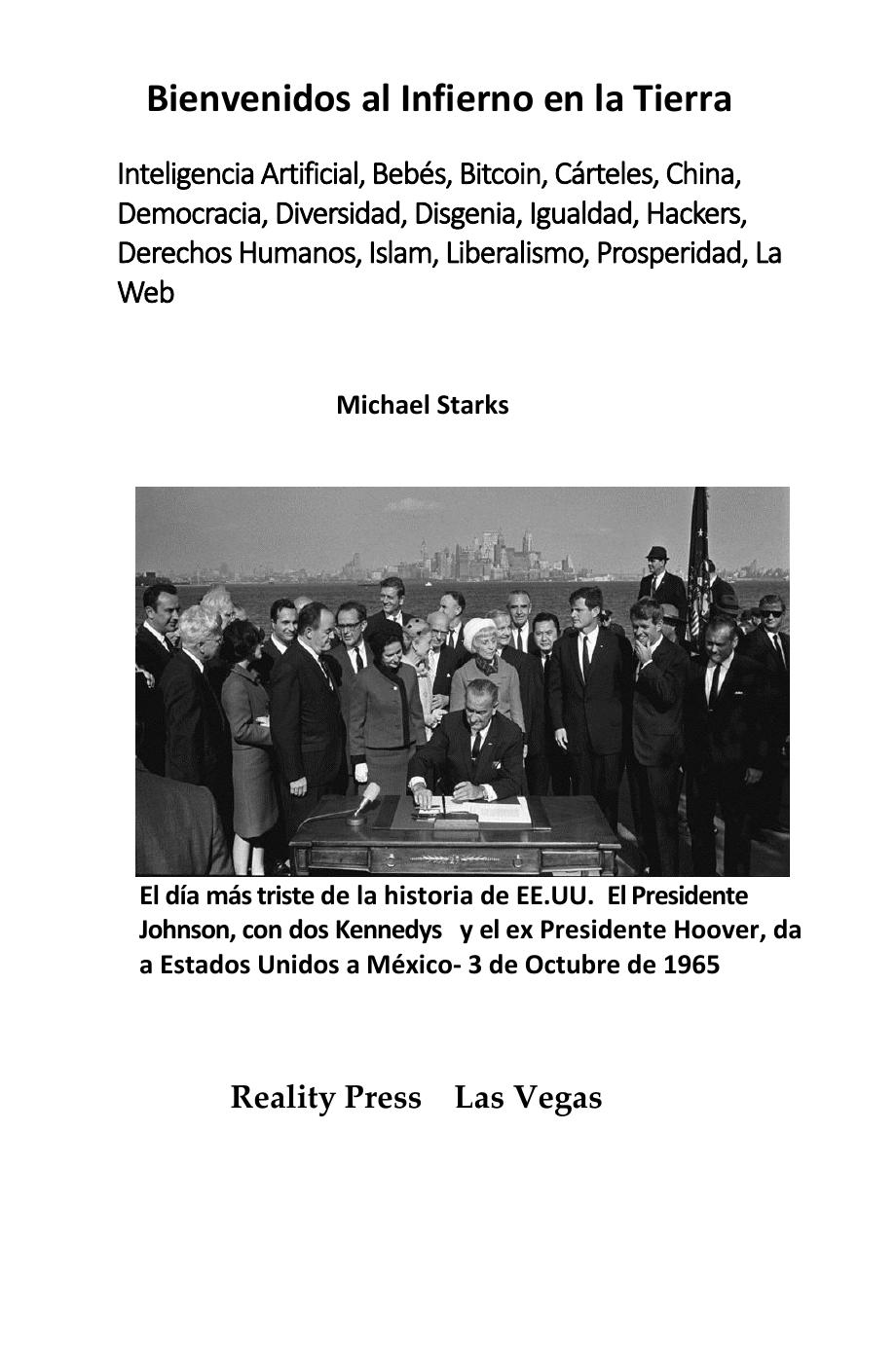 Bienvenidos al Infierno en la Tierra - Inteligencia Artificial, BebÃ©s, Bitcoin, CÃ¡rteles, China, Democracia, Diversidad, Disgenia, Igualdad, Hackers, Derechos Humanos, Islam, Lib by Michael Starks