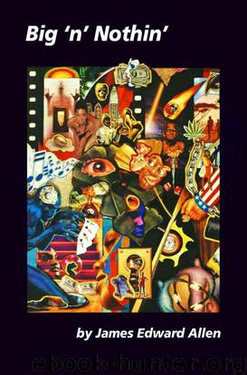 Big 'N' Nothin' by James Edward Allen