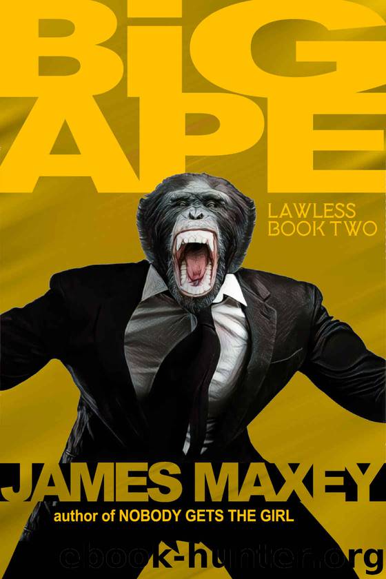 Big Ape_Lawless Book Two by James Maxey