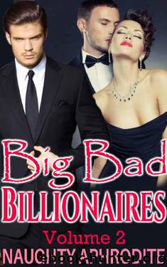 Big Bad Billionaires (Volume 2) by Naughty Aphrodite