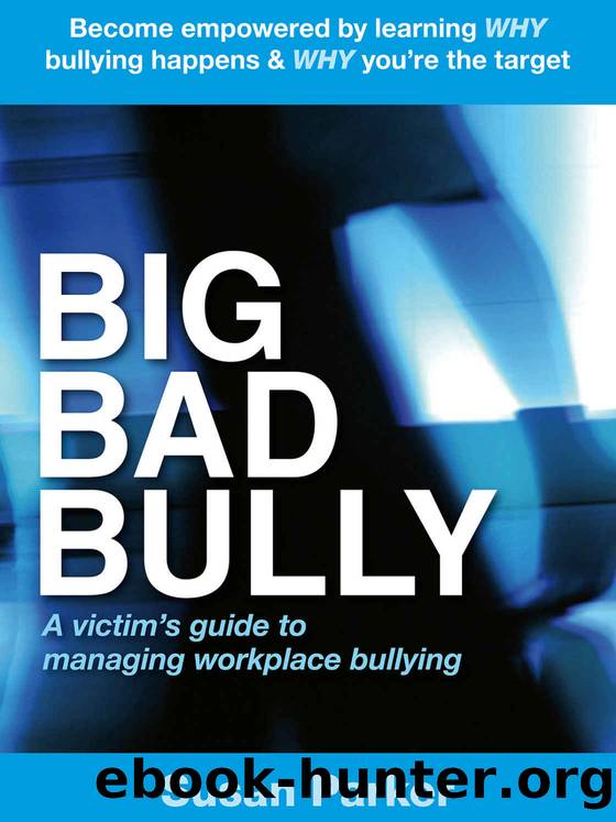 Big Bad Bully: A victim's guide to managing workplace bullying by Susan Parker