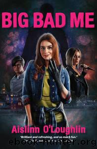 Big Bad Me by Aislinn O’Loughlin