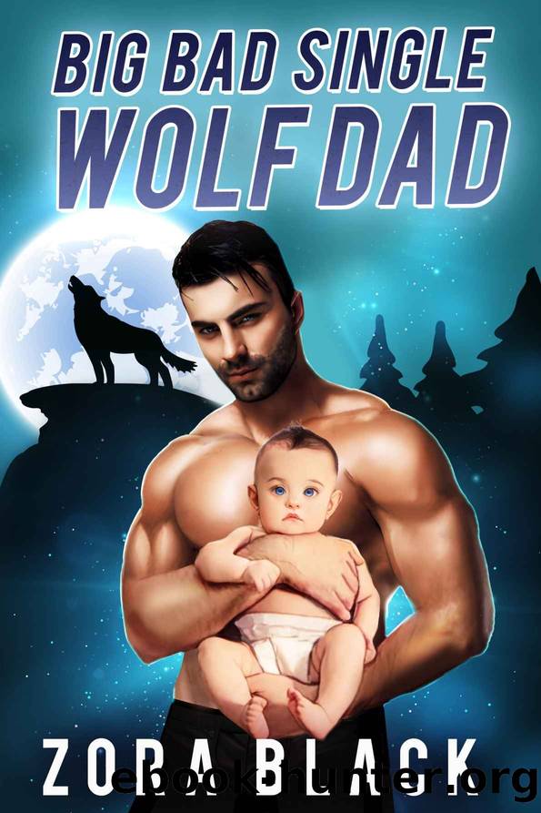 Big Bad Single Wolf Dad: A Monster Romantic Comedy by Zora Black