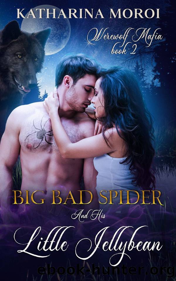 Big Bad Spider and His Little Jellybean (Werewolf Mafia Book 2) by Katharina Moroi