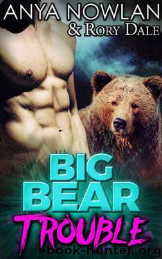 Big Bear Trouble: BBW Werebear Shapeshifter Romance (Sweetwater Brides) by Anya Nowlan & Rory Dale