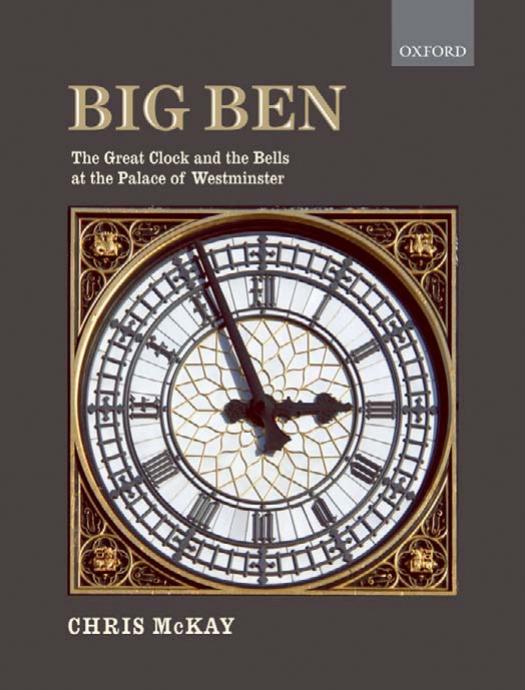 Big Ben: The Great Clock and the Bells at the Palace of Westminster by Chris McKay
